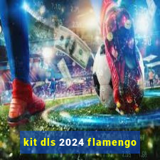 kit dls 2024 flamengo